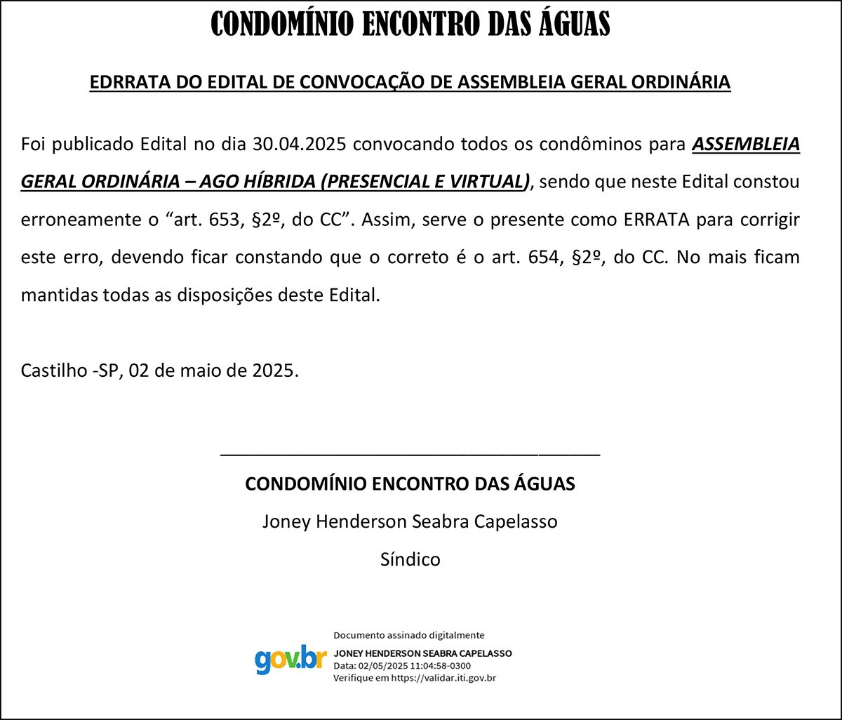 ERRATA DO EDITAL DE CONVOCAÇÃO DE ASSEMBLEIA GERAL ORDINÁRIA - CONDOMÍNIO ENCONTRO DAS ÁGUAS - ERRATA DO EDITAL DE CONVOCAÇÃO DE ASSEMBLEIA GERAL ORDINÁRIA - CONDOMÍNIO ENCONTRO DAS ÁGUAS