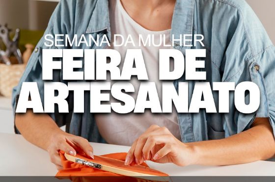 Feira de Artesanato no Oeste Plaza Shopping Celebra a Semana da Mulher