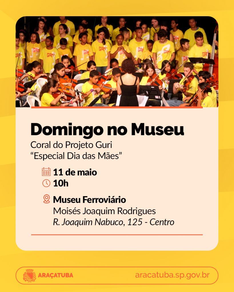 Museu Ferroviário recebe coral do Projeto Guri em homenagem ao Dia das Mães neste domingo - Museu Ferroviário de Araçatuba vai celebrar Dia das Mães com coral do Projeto Guri Museu Ferroviário recebe coral do Projeto Guri em homenagem ao Dia das Mães neste domingo - Museu Ferroviário de Araçatuba vai celebrar Dia das Mães com coral do Projeto Guri