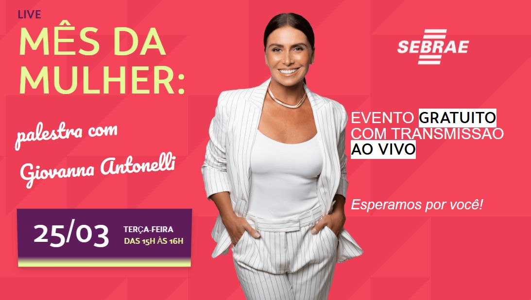 Sebrae-SP realiza palestra online gratuita com Giovanna Antonelli em homenagem ao Mês da Mulher - Palestra Giovanna Antonelli Sebrae - Foto: Divulgação