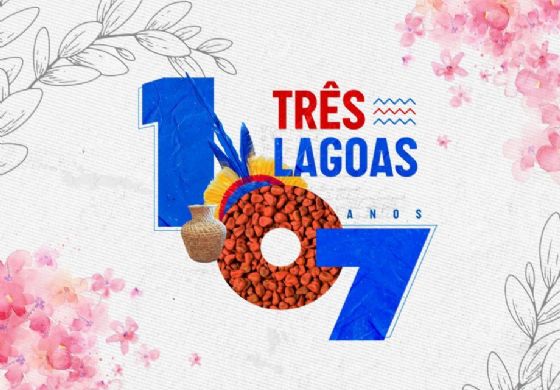 Agenda de eventos dos 107 anos de Três Lagoas