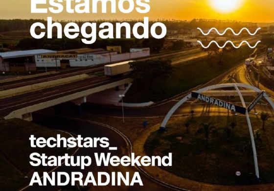 Andradina receberá o evento global da Techstars, o Startup Weekend