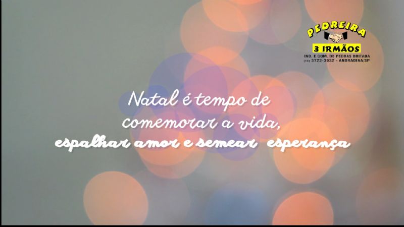 Mensagem de Natal:  Pedreira 3 Irmãos  - Veja o vídeo da mensagem abaixo.