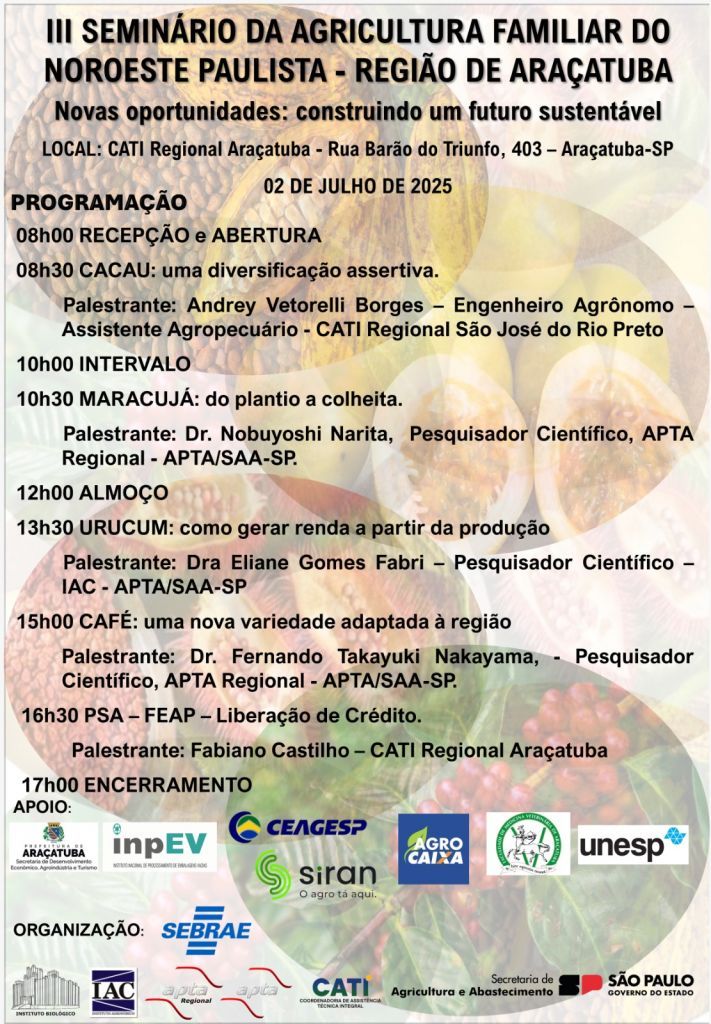 Araçatuba vai receber seminário que apresenta novas culturas e oportunidades para agricultura familiar - 3º Seminário da Agricultura Familiar do Noroeste Paulista
