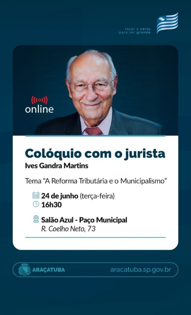 Araçatuba vai promover colóquio sobre reforma tributária com Ives Gandra Martins - Colóquio sobre reforma tributária Araçatuba vai promover colóquio sobre reforma tributária com Ives Gandra Martins - Colóquio sobre reforma tributária