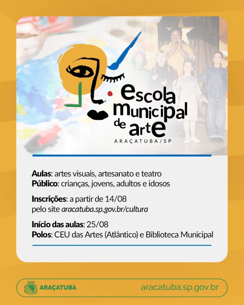 Araçatuba abre inscrições para 225 vagas gratuitas em cursos de teatro, artes visuais e artesanato - Cultura de Araçatuba abrirá inscrições para 225 vagas em três cursos gratuitos da Escola Municipal de Arte Araçatuba abre inscrições para 225 vagas gratuitas em cursos de teatro, artes visuais e artesanato - Cultura de Araçatuba abrirá inscrições para 225 vagas em três cursos gratuitos da Escola Municipal de Arte