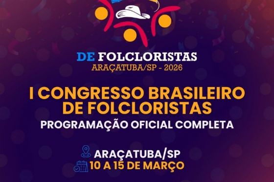 Araçatuba recebe pesquisadores e mestres da cultura popular para o 1º Congresso Brasileiro de Folcloristas