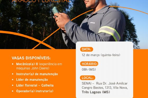 Arauco Florestal abre processo seletivo presencial em Três Lagoas para diversos cargos
