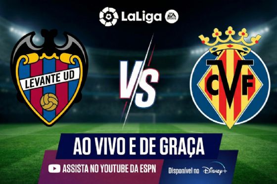 Levante x Villarreal: Onde assistir ao vivo e de graça pela LaLiga