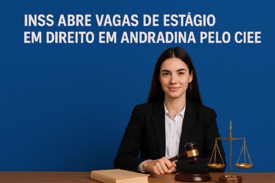 INSS abre vagas de estágio em Direito em Andradina pelo CIEE